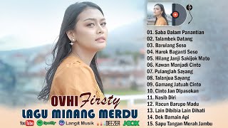 Download lagu Ovhi Firsty Full Album Terbaru 2025 ~ Lagu Minang Terbaru 2025 Saat Ini |  Saba Dalam Panantian mp3