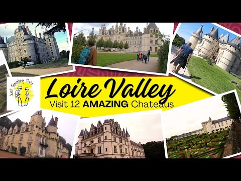 Top 12 Loire Valley Castles to Visit in France | Ultimate Travel Guide & Itinerary