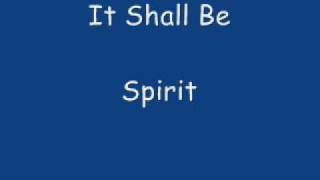 It Shall Be - Spirit