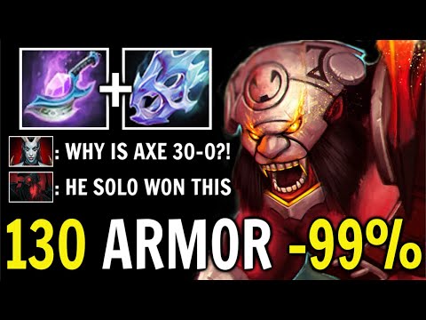 130 ARMOR CALL 30 Kills 0 Deaths Gigachad Axe Solo Carry The Game Epic -99% Phys Damage WTF Dota 2