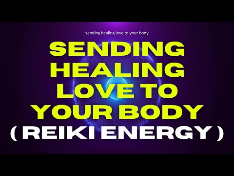 🐝 Send Healing Love to Every Part of Your Body | REIKI Energy Healing for Total Renewal