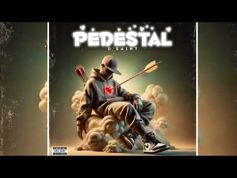 D’Saint - Pedestal (Official Audio)
