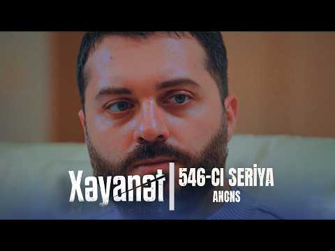 Xəyanət (3-cü mövsüm 546-cı Seriya)  ANONS