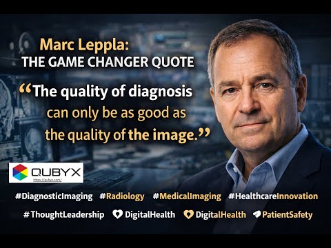 Marc Leppla The Game Changer Quote | Diagnostic Imaging | QUBYX | PerfectLum | QUBYX OS Tools