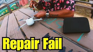 Drone Repair Fail
