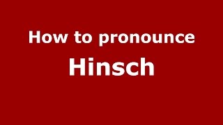 How to pronounce Hinsch