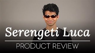 Serengeti Sunglasses Review - Serengeti Luca Polarized 7799 Sunglasses Review