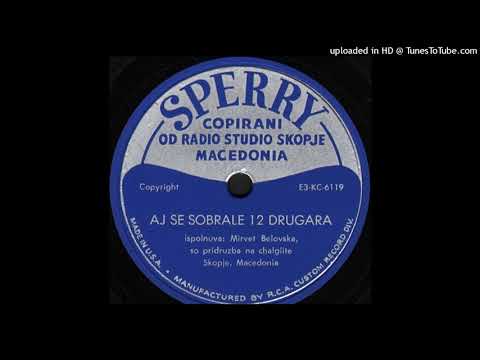 Mirvet Belovska - Aj se sobrale 12 drugara (1953)