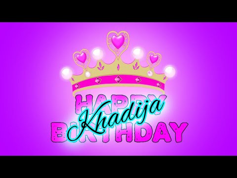 Happy Birthday KHADIJA🎈🎊KHADIJA Birthday🎈🎊Happy Birthday Song🎈🎊