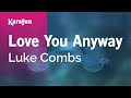 Love You Anyway - Luke Combs | Karaoke Version | KaraFun