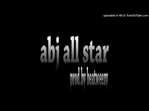 ABJ ALL STAR-SEASON 1-PROD BY BEATWEEZY