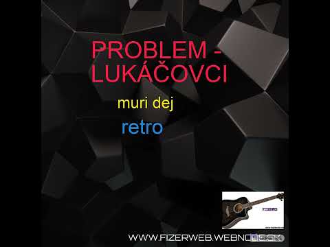 PROBLEM LUKÁČOVCI - muri dej /retro/ @fizerwebchannel