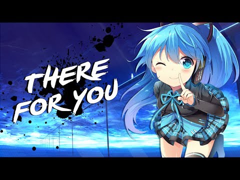Nightcore - There for You | Lyrics