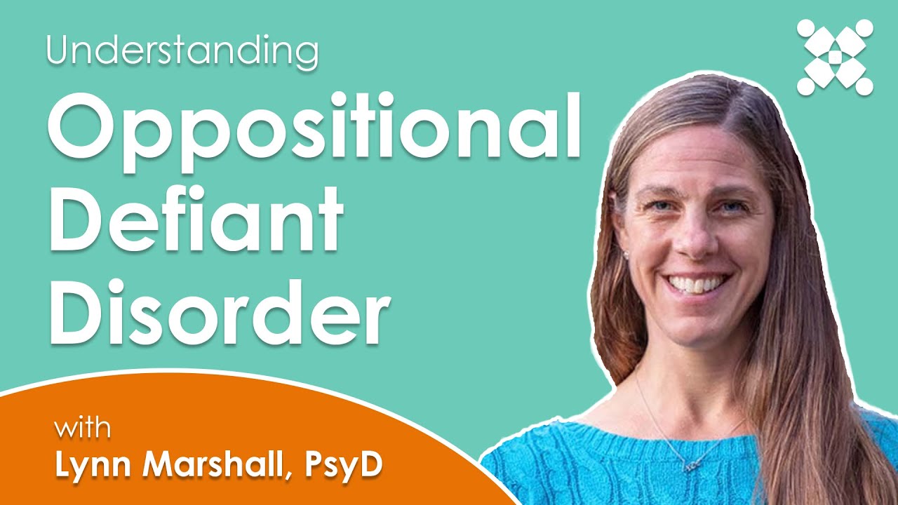 Understanding Oppositional Defiant Disorder (ODD) in Children and Teens | Lynn Marshall, PsyD