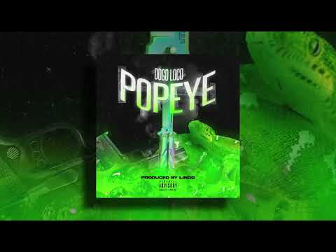 Lindo, Dogo Loco- Popeye (Official Audio)