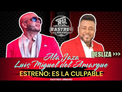 ALA JAZA ft. LUIS MIGUEL DEL AMARGUE. // ES LA CULPABLE // 2023