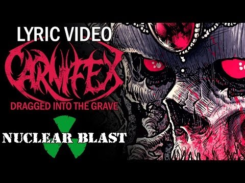 CARNIFEX - Dragged Into The Grave (OFFICIAL LYRIC VIDEO)