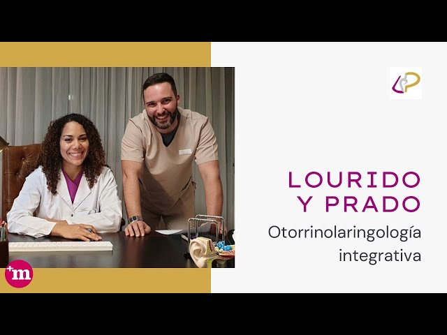 Lourido y Prado, Otorrinolaringología integrativa - Presentación - Lourido y Prado. Otorrinolaringología integrativa.