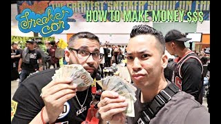 HOW TO MAKE OVER $1K SELLING SNEAKERS @SNEAKERCON BAY AREA