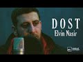 Elvin Nasir Dost