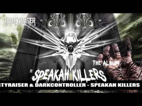 Partyraiser & Darkcontroller - Speakah Killers