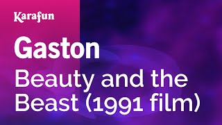 Gaston - Beauty and the Beast (1991 film) | Karaoke Version | KaraFun