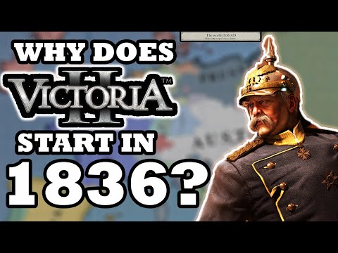 WHY DOES VICTORIA 2 START IN 1836?