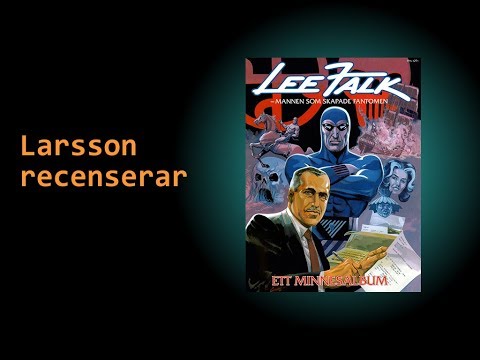 Larsson recenserar #90 - Lee Falk - Mannen som skapade Fantomen (ett minnesalbum)