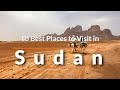 10 Best Places to Visit in Sudan | Travel Videos | SKY travel