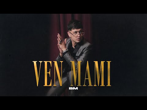 BM - Ven Mami (VideoClip Oficial)