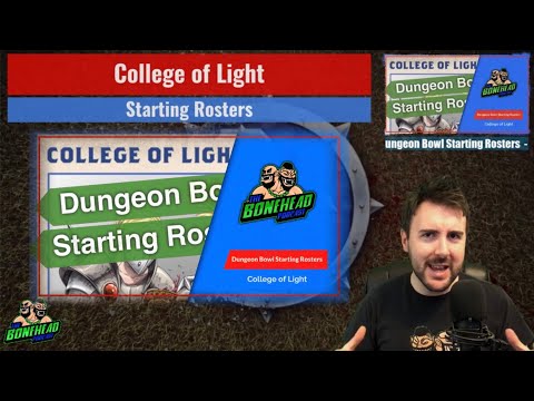 College of Light - Dungeon Bowl Starting Rosters (Bonehead Podcast)