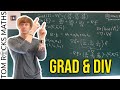 Oxford Calculus: Gradient (Grad) and Divergence (Div) Explained
