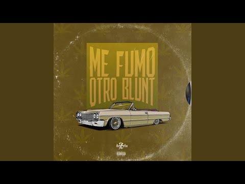 Me Fumo Otro Blunt