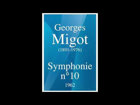 Georges Migot (1891-1976): Symphonie n°10 (1962)