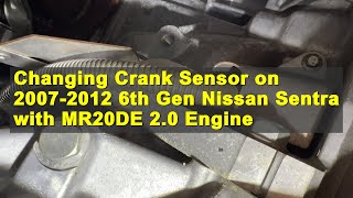 Changing Crankshaft Sensor on 2006-2012 Nissan Sentra MR20DE 2.0 Engine P0335