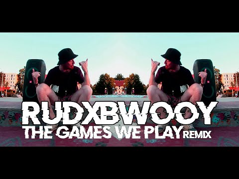 RUDXBWOOY - THE GAMES WE PLAY/REMIX