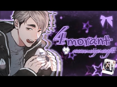 💜4 Morant By Doja Cat || Osamu Angst || Check description for warnings‼️💜|| MAJOR SPELLING ISSUES😾