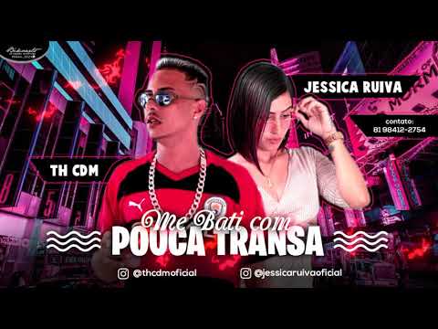 MC TH CDM E JESSICA RUIVA - ME BATI COM POUCA TRANSA