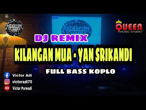 DJ REMIX KILANGAN MUA YAN SRIKANDI