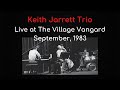 Keith Jarrett, Gary Peacock, Jack DeJonhette - Live at The Village Vanguard, September 1983