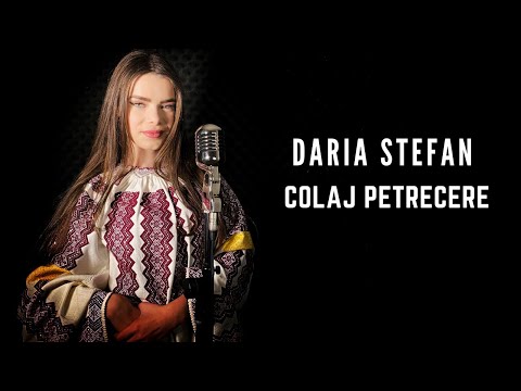 Daria Stefan - Colaj Petrecere
