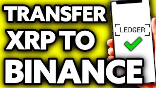 How To Transfer XRP from Ledger to Binance (EASY!)
