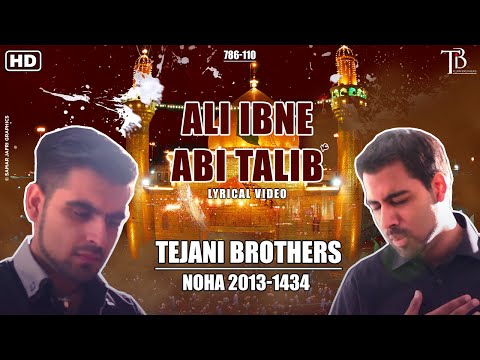 The Tejani Brothers - Ali Ibn Abi Talib (AS) (Official Lyrics Video) - 2013