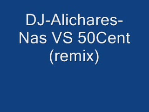 DJ-ALichares-Nas VS 50Cent(remix)