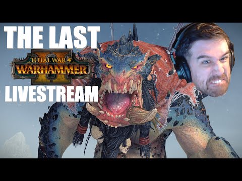 The Final Warhammer 2 Livestream Campaign - Throgg Part 6