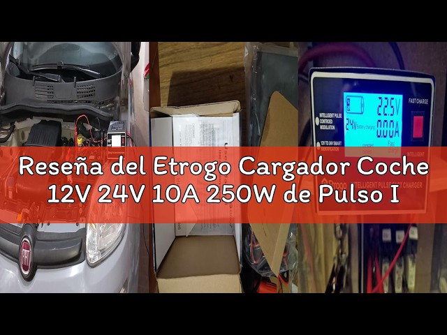 Vídeo relacionado con Etrogo Cargador Coche 12V 24V 10A 250W de Pulso Inteligente con Función Automática de Detección Reparación Mantenimiento con Pantalla LCD