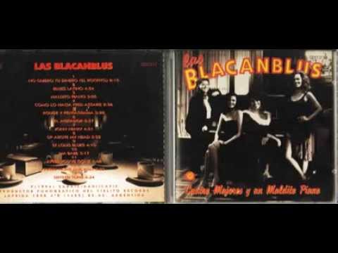 Las Blacanblus - Cuatro mujeres y un maldito piano (album completo)
