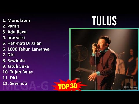 Tulus 2024 MIX Full Album - Monokrom, Pamit, Adu Rayu, Interaksi