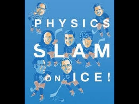 Physics Slam On Ice (Ridder Arena at the University of Minnesota)