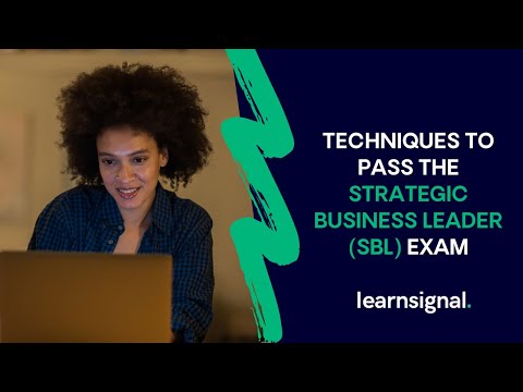 Techniques to Pass the Strategic Business Leader (SBL) Exam | Learnsignal